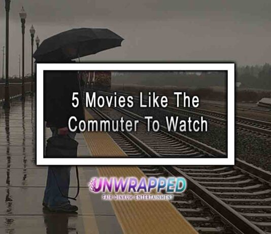 5 Movies Like The Commuter To Watch