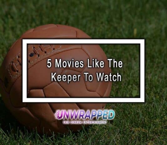 5 Movies Like The Keeper To Watch 5 Movies Like The Keeper To Watch