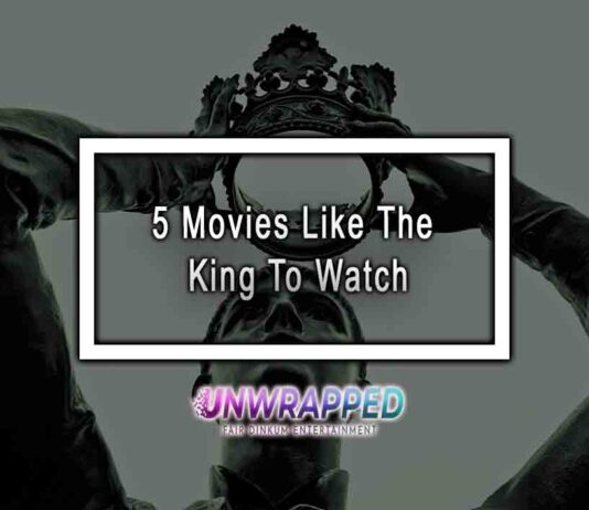 5 Movies Like The King To Watch
