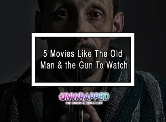 5 Movies Like The Old Man & the Gun To Watch