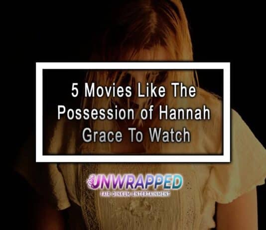 5 Movies Like The Possession of Hannah Grace To Watch 5 Movies Like The Possession of Hannah Grace To Watch