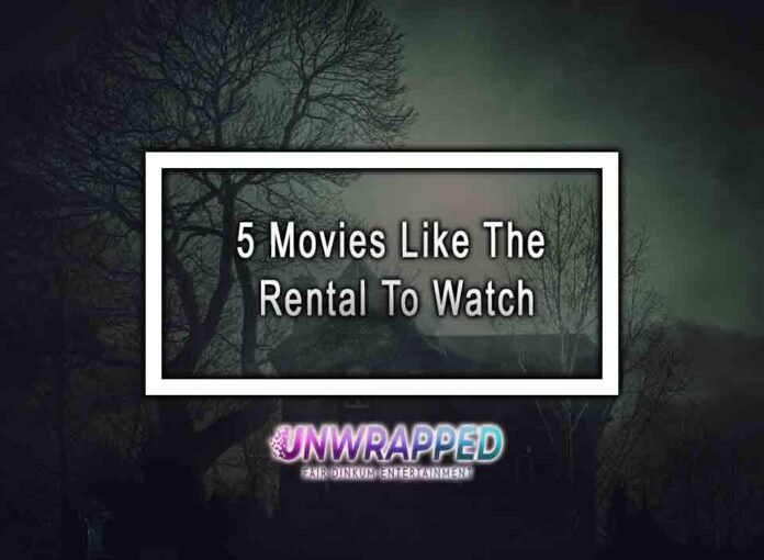 5 Movies Like The Rental To Watch