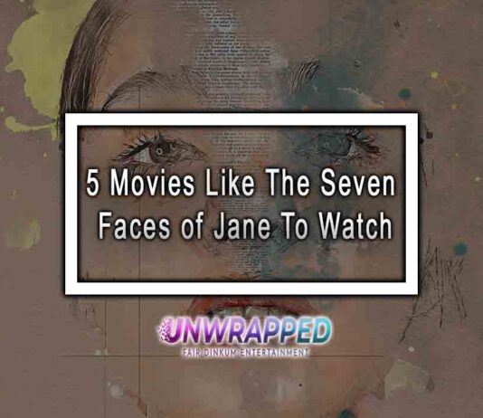 5 Movies Like The Seven Faces of Jane To Watch