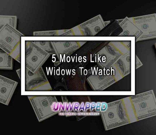 5 Movies Like Widows To Watch