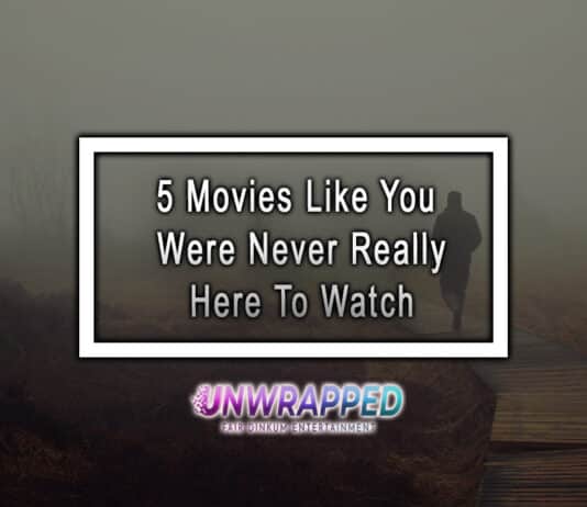 5 Movies Like You Were Never Really Here To Watch