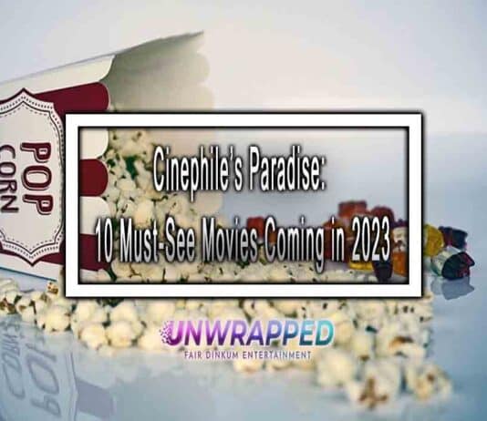 Cinephile’s Paradise: 10 Must-See Movies Coming in 2023 Cinephile’s Paradise: 10 Must-See Movies Coming in 2023