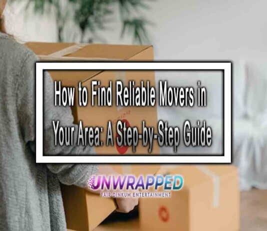 How to Find Reliable Movers in Your Area: A Step-by-Step Guide How to Find Reliable Movers in Your Area: A Step-by-Step Guide