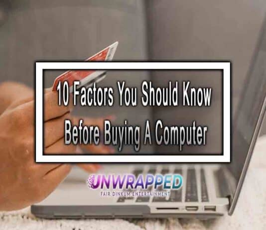10 Factors You Should Know Before Buying A Computer
