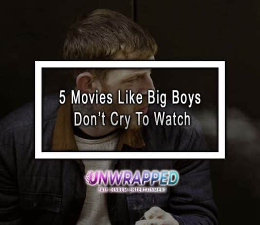 5 Movies Like Big Boys Don’t Cry To Watch 5 Movies Like Big Boys Don’t Cry To Watch