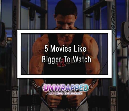 5 Movies Like Bigger To Watch
