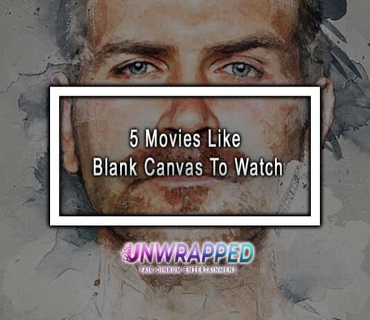 5 Movies Like Blank Canvas To Watch 5 Movies Like Blank Canvas To Watch
