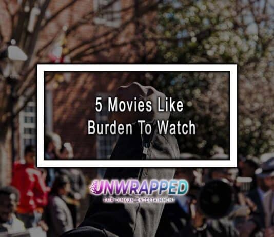 5 Movies Like Burden To Watch