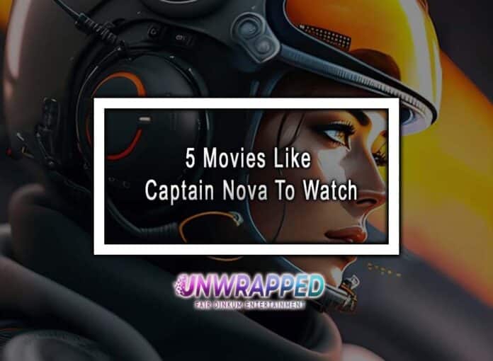 5 Movies Like Captain Nova To Watch