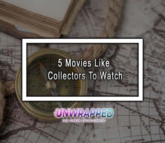 5 Movies Like Collectors To Watch