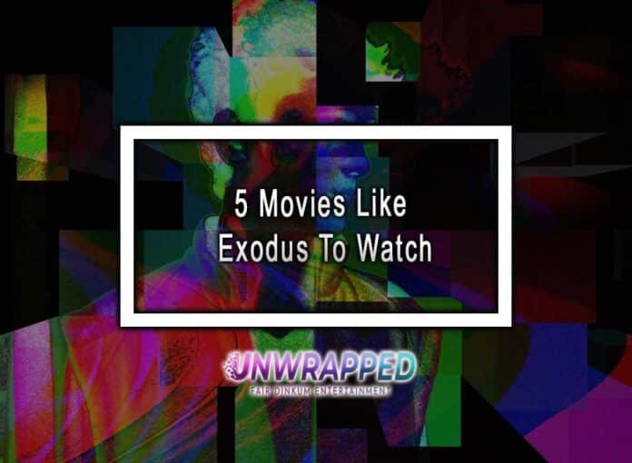 5 Movies Like Exodus To Watch