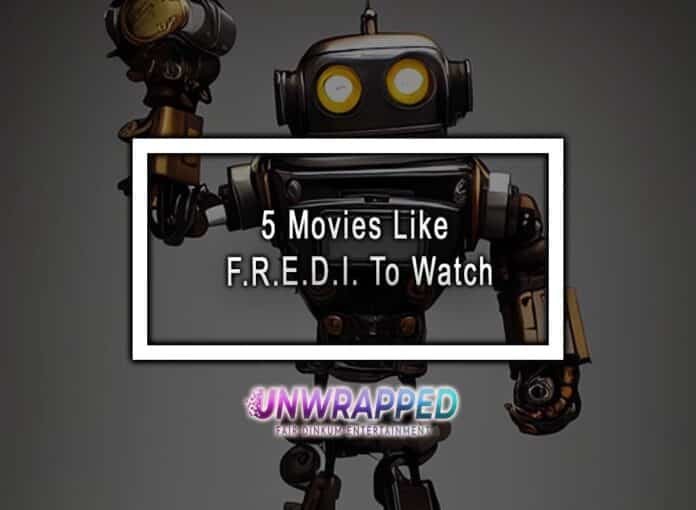 5 Movies Like F.R.E.D.I. To Watch