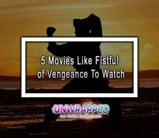 5 Movies Like Fistful of Vengeance To Watch