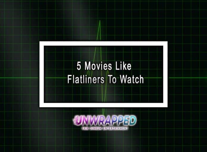 5 Movies Like Flatliners To Watch