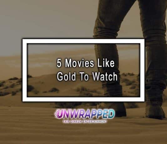 5 Movies Like Gold To Watch