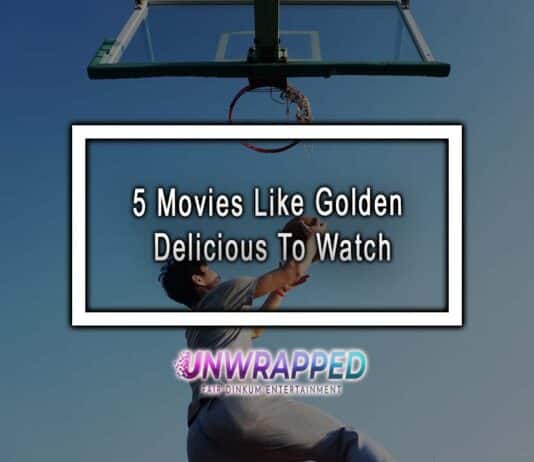 5 Movies Like Golden Delicious To Watch