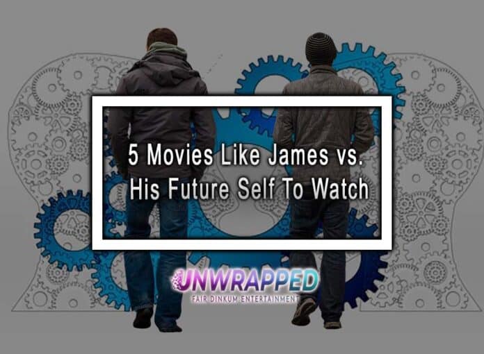 5 Movies Like James vs. His Future Self To Watch 5 Movies Like James vs. His Future Self To Watch