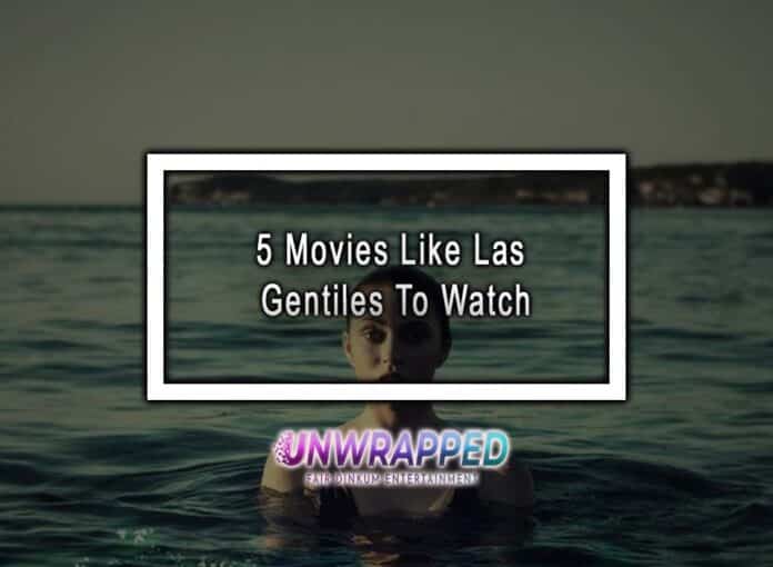 5 Movies Like Las Gentiles To Watch 5 Movies Like Las Gentiles To Watch