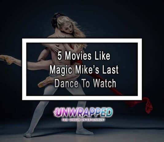 5 Movies Like Magic Mike’s Last Dance To Watch 5 Movies Like Magic Mike’s Last Dance To Watch