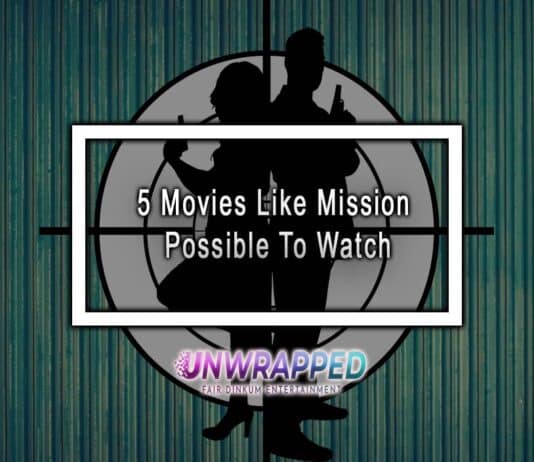 5 Movies Like Mission Possible To Watch