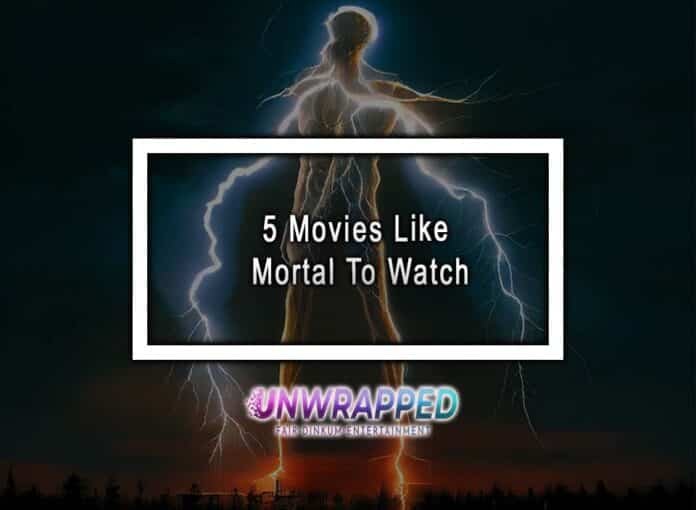 5 Movies Like Mortal To Watch