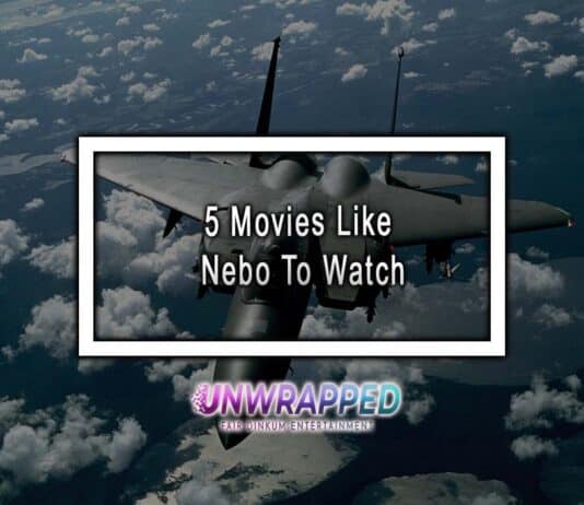 5 Movies Like Nebo To Watch 5 Movies Like Nebo To Watch