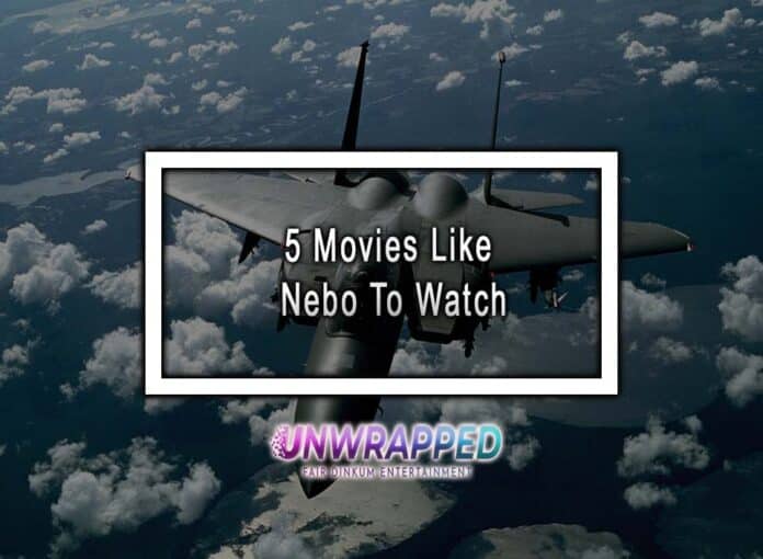 5 Movies Like Nebo To Watch