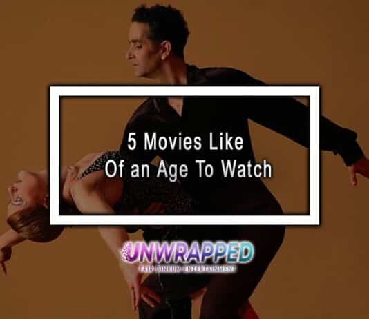 5 Movies Like Of an Age To Watch