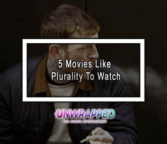 5 Movies Like Plurality To Watch