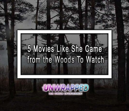 5 Movies Like She Came from the Woods To Watch 5 Movies Like She Came from the Woods To Watch