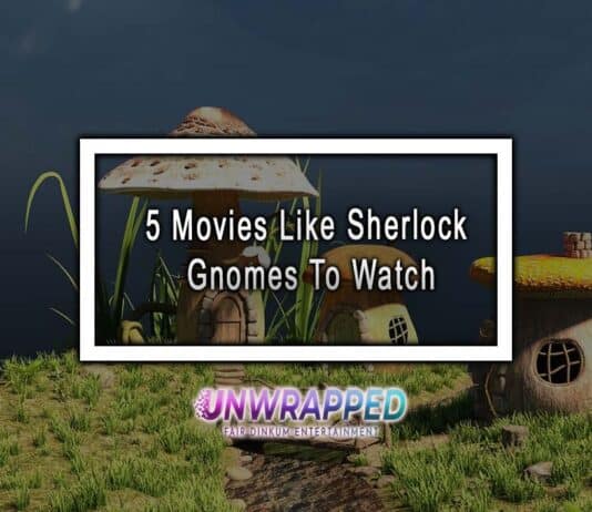 5 Movies Like Sherlock Gnomes To Watch