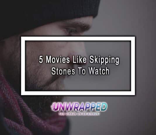 5 Movies Like Skipping Stones To Watch 5 Movies Like Skipping Stones To Watch