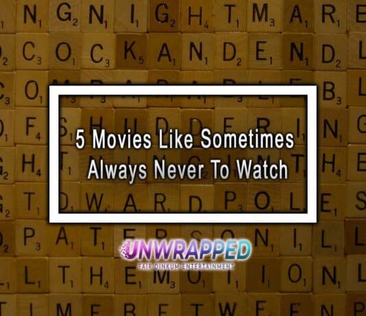 5 Movies Like Sometimes Always Never To Watch