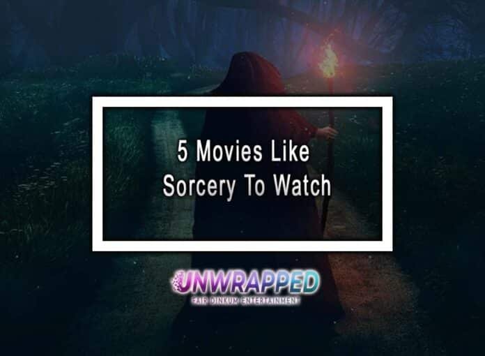 5 Movies Like Sorcery To Watch