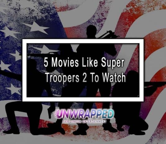 5 Movies Like Super Troopers 2 To Watch
