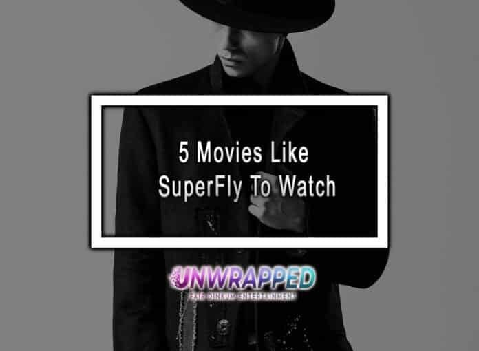 5 Movies Like SuperFly To Watch