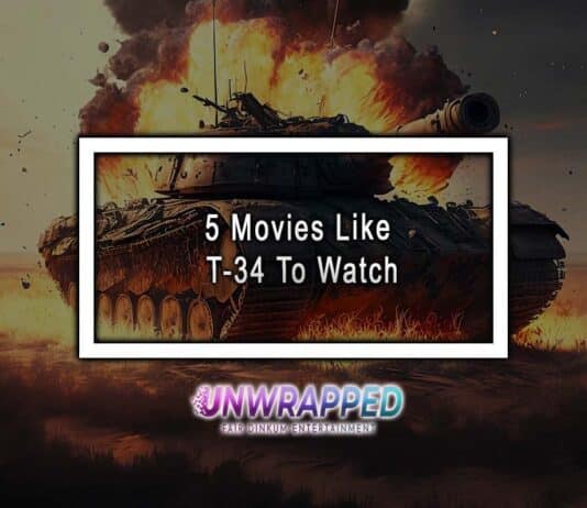 5 Movies Like T-34 To Watch 5 Movies Like T-34 To Watch