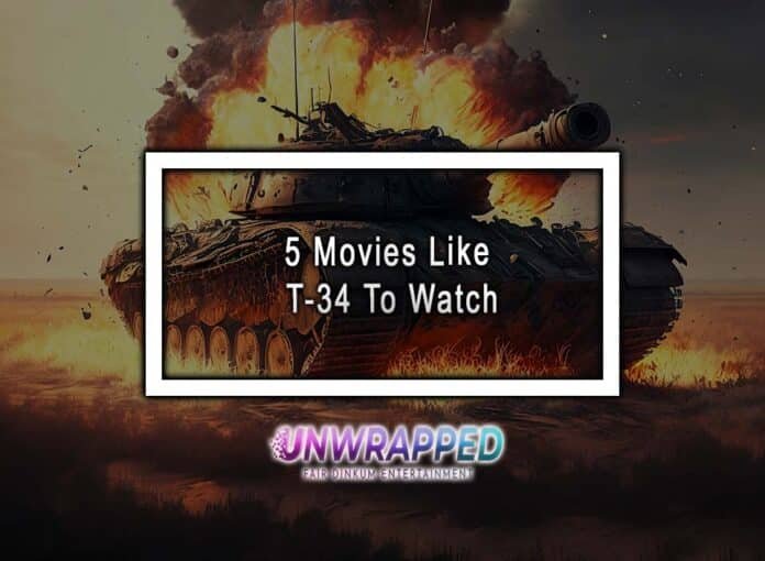 5 Movies Like T-34 To Watch