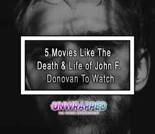 5 Movies Like The Death & Life of John F. Donovan To Watch