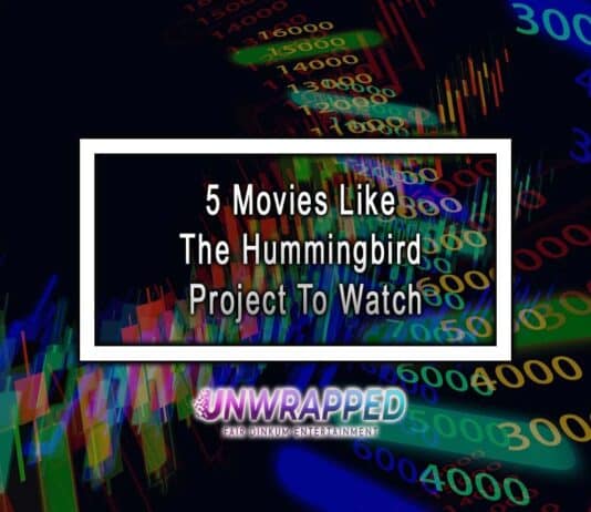 5 Movies Like The Hummingbird Project To Watch