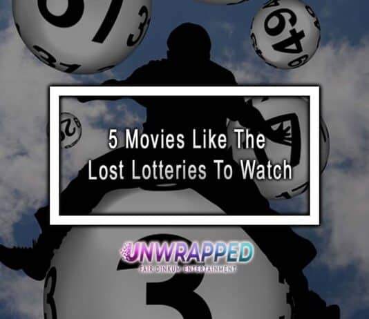 5 Movies Like The Lost Lotteries To Watch
