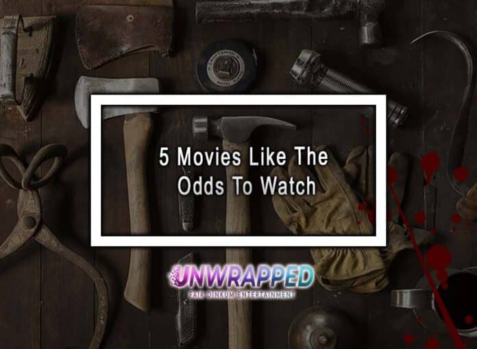 5 Movies Like The Odds To Watch