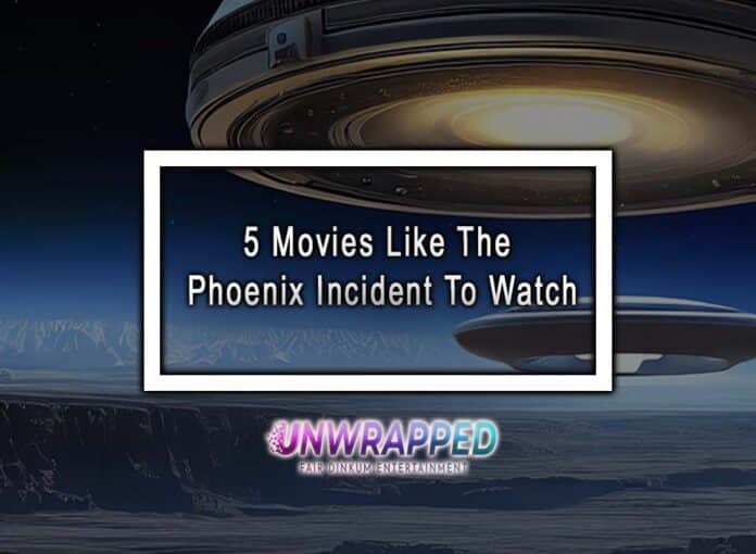 5 Movies Like The Phoenix Incident To Watch