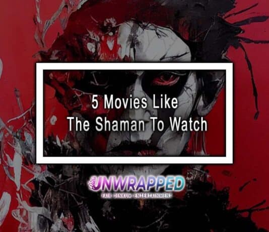 5 Movies Like The Shaman To Watch 5 Movies Like The Shaman To Watch