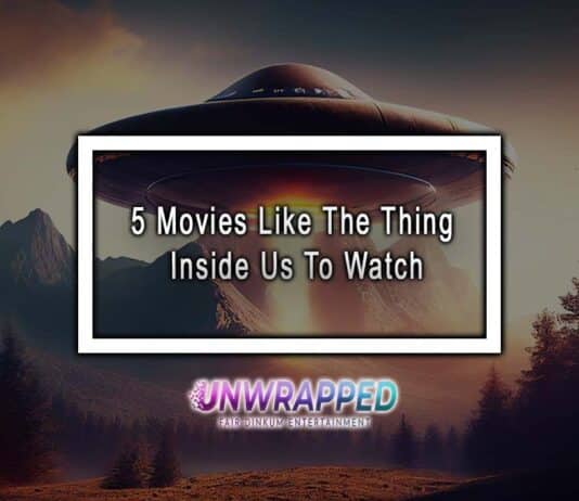 5 Movies Like The Thing Inside Us To Watch