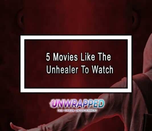 5 Movies Like The Unhealer To Watch